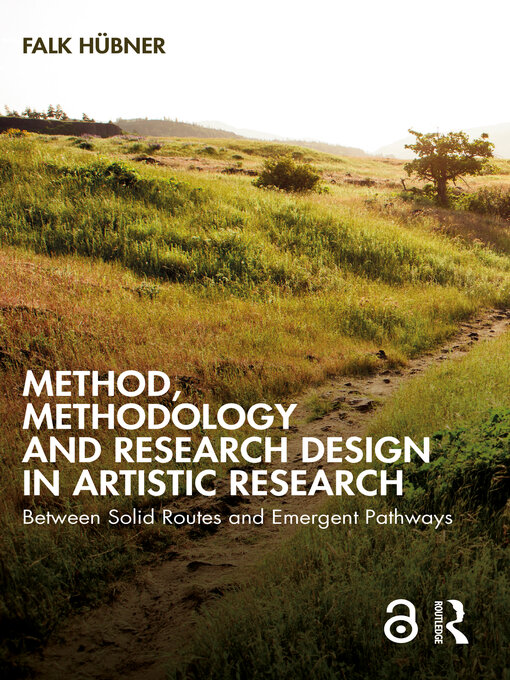 Title details for Method, Methodology and Research Design in Artistic Research by Falk Hübner - Available